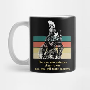 Warriors Quotes X: "The man who embraces chaos is the man who will taste success" Mug